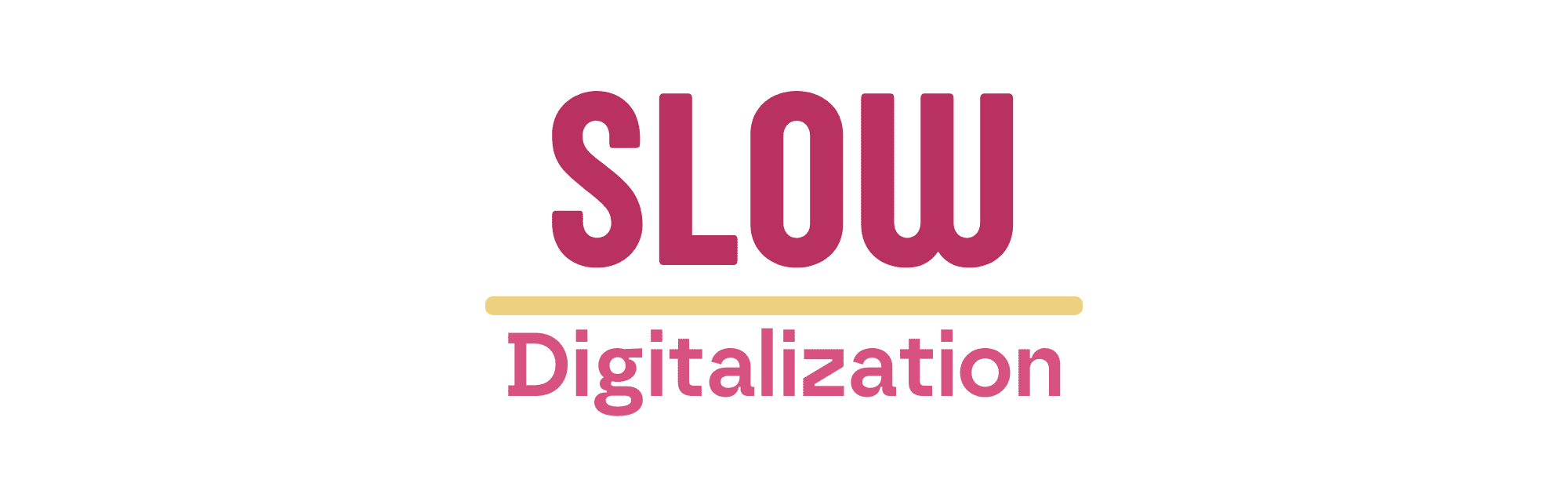 Slow digitalization